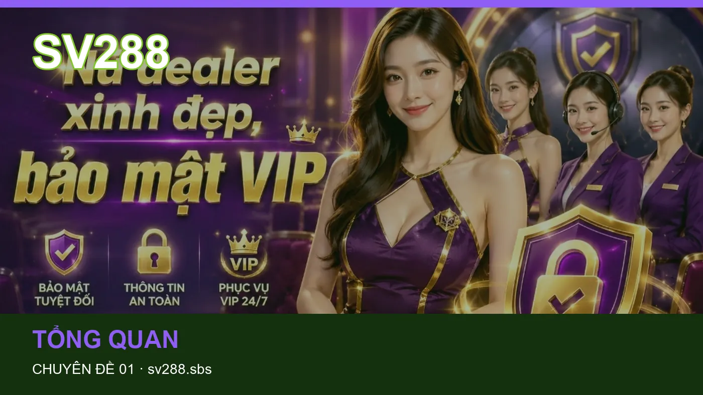 Cách bắt đầu đọc chuyên mục Tổng quan trên SV288