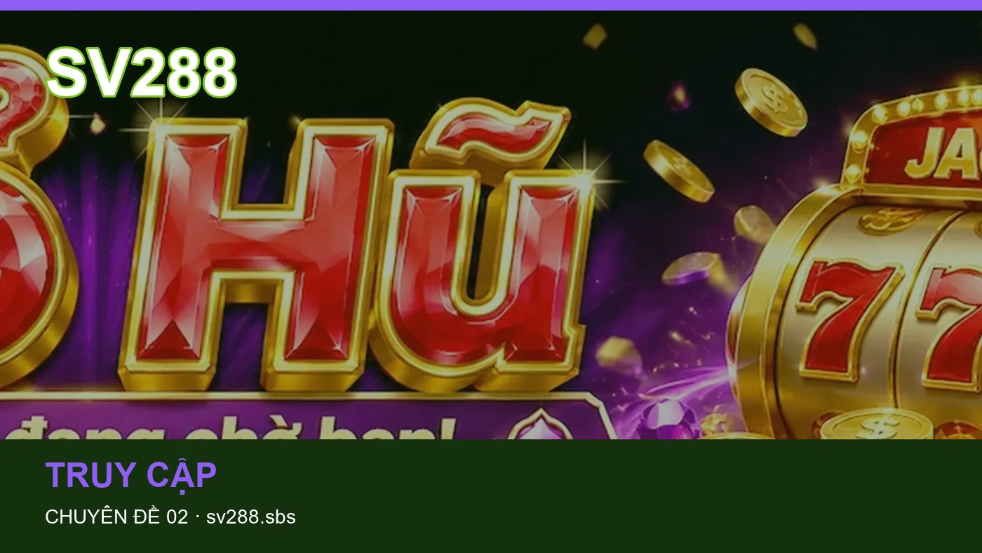 Đối chiếu nguồn và thời điểm cập nhật trong Hỗ trợ của SV288